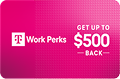 Get up to $500 back on a T-Mobile Work Perks rebate card